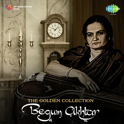 The Golden Collection - Begum Akhtar Begum Akhtar MP3 Download